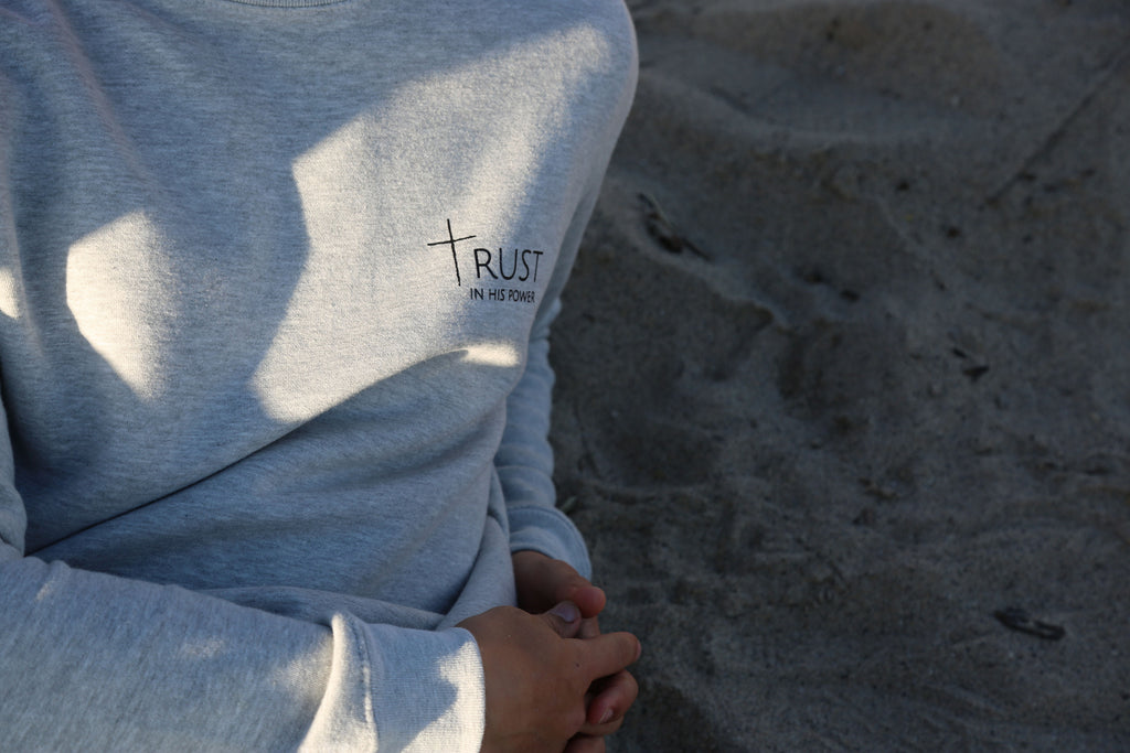 Trust in His Power - Gray Sweatshirt